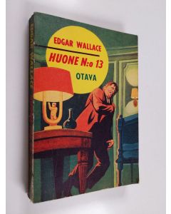 Kirjailijan Edgar Wallace käytetty kirja Huone n:o 13 : jännitysromaani