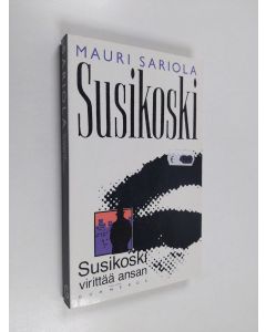 Kirjailijan Mauri Sariola käytetty kirja Susikoski virittää ansan