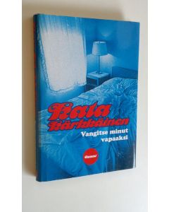 Kirjailijan Kata Kärkkäinen käytetty kirja Vangitse minut vapaaksi