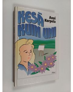 Kirjailijan Anni Korpela käytetty kirja Kesä kuin uni