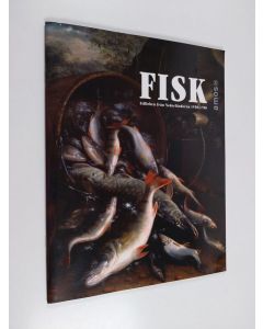 käytetty teos Fisk : Stillben från Nederlänferna 1550-1700