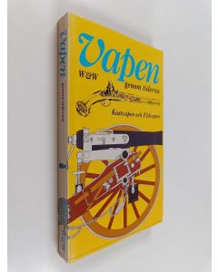 käytetty kirja Vapen genom tiderna : Kastvapen och Eldvapen