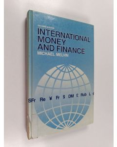 Kirjailijan Michael Melvin käytetty kirja International money and finance