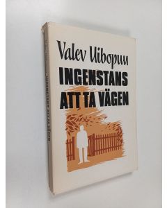 Kirjailijan Valev Uibopuu käytetty kirja Ingenstans att ta vägen