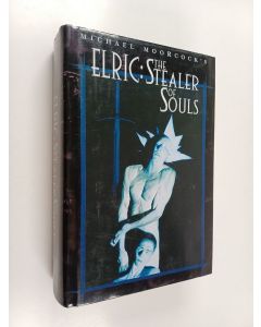 Kirjailijan Michael Moorcock käytetty kirja Elric : The Stealer of Souls
