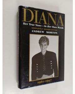 Kirjailijan Andrew Morton käytetty kirja Diana : her true story : in her own words