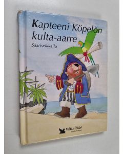 Kirjailijan Tim Healey käytetty kirja Kapteeni Köpelön kulta-aarre : saariseikkailu