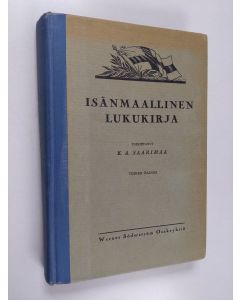 Kirjailijan E. A. Saarimaa käytetty kirja Isänmaallinen lukukirja