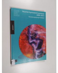 käytetty kirja Nuorten hyvinvointi Suomessa 2000-2013 : kouluterveyskyselyn tulokset