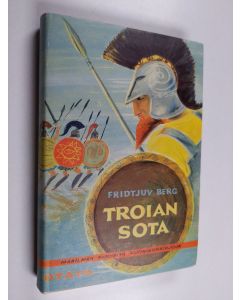 käytetty kirja Troian sota : Muinaiskreikkalaisia jumaluus- ja sankaritarinoita