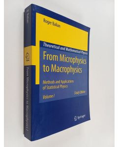 Kirjailijan Roger Balian käytetty kirja From Microphysics to Macrophysics - Methods and Applications of Statistical Physics