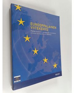 käytetty kirja Eurooppalainen viitekehys : kielten oppimisen, opettamisen ja arvioinnin yhteinen eurooppalainen viitekehys