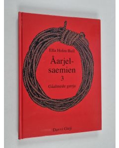 Kirjailijan Ella Holm Bull käytetty kirja Åarjel-saemien, 3 - Gåalmede gærja