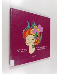 Kirjailijan Aunimarjut Kari käytetty kirja Hupsista keikkaa : runoja lapsille