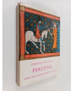Tekijän Chrétien  käytetty kirja Perceval oder die Geschichte vom Gral