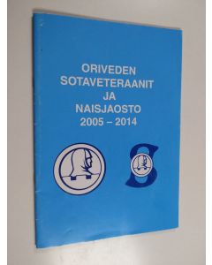 käytetty teos Oriveden sotaveteraanit ja naisjaosto 2005-2014