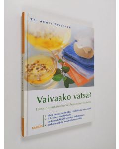 Kirjailijan Amrei Pfeiffer käytetty kirja Vaivaako vatsa? : luonnonmukaisia hoito-ohjeita stressivatsalle