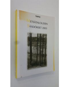 Tekijän Maija-Liisa Niskala  käytetty kirja Metsätalouden säädökset 2003