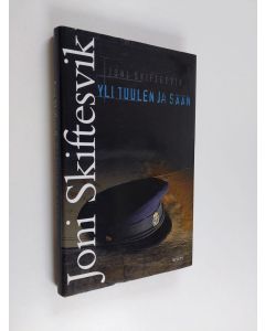 Kirjailijan Joni Skiftesvik käytetty kirja Yli tuulen ja sään