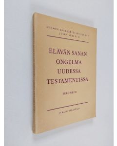 Kirjailijan Eero Repo käytetty kirja Elävän sanan ongelma Uudessa testamentissa