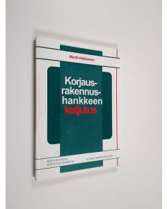 Kirjailijan Martti Hekkanen käytetty kirja Korjausrakennushankkeen ketjuttaminen