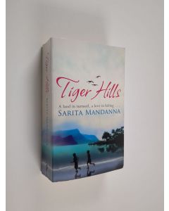 Kirjailijan Sarita Mandanna käytetty kirja Tiger Hills