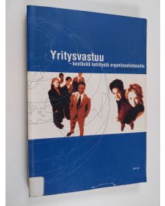 Kirjailijan Liisa Rohweder käytetty kirja Yritysvastuu : kestävää kehitystä organisaatiotasolla
