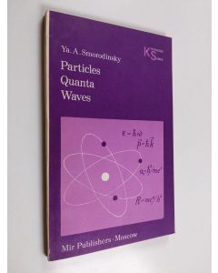 Kirjailijan Ya. A. Smorodinsky käytetty kirja Particles Quanta Waves