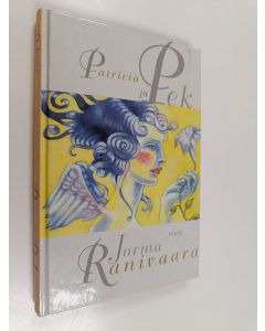 Kirjailijan Jorma Ranivaara käytetty kirja Patricia ja Pek