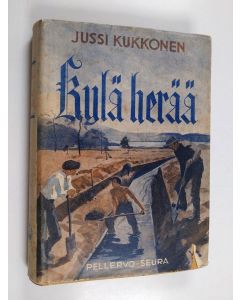 Kirjailijan Jussi Kukkonen käytetty kirja Kylä herää