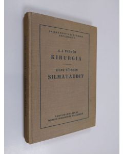 Kirjailijan A. J. Palmen käytetty kirja Sairaanhoitajattarien oppikirja 5 : Kirurgia / Silmätaudit