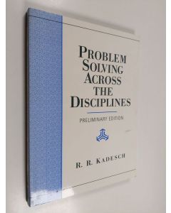 Kirjailijan Robert R. Kadesch käytetty kirja Problem Solving Across the Disciplines