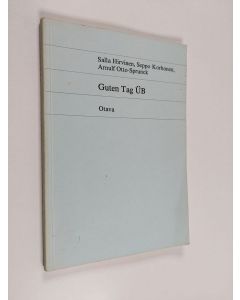 Kirjailijan Seppo Korhonen & Salla Hirvinen ym. käytetty kirja Guten Tag : Üb , Ein Übungsbuch zum Sprachfilm