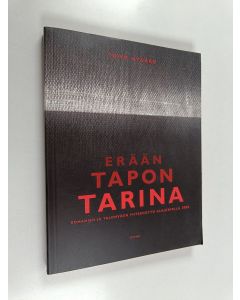 Kirjailijan Toivo Nygård käytetty kirja Erään tapon tarina : romanien ja talonväen yhteenotto Alajärvellä 1888