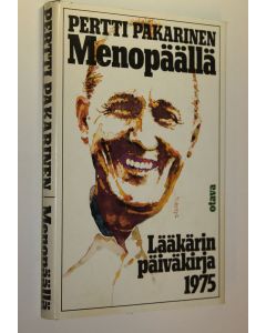Kirjailijan Pertti Pakarinen käytetty kirja Menopäällä : lääkärin päiväkirja