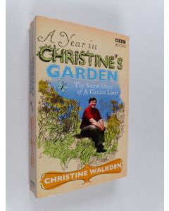 Kirjailijan Christine Walkden käytetty kirja The Secret Diary of a Garden Lover