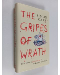 Kirjailijan Simon Carr käytetty kirja The Gripes Of Wrath - This book is guaranteed to make your blood boil