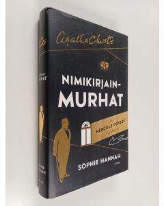 Kirjailijan Sophie Hannah käytetty kirja Nimikirjainmurhat : uusi Hercule Poirot -mysteeri
