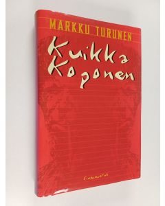 Kirjailijan Markku Turunen käytetty kirja Kuikka Koponen