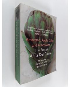 Kirjailijan Anna Del Conte käytetty kirja Amaretto, Apple Cake and Artichokes : The Best of Anna Del Conte