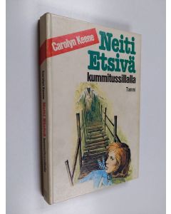 Kirjailijan Carolyn Keene käytetty kirja Neiti Etsivä kummitussillalla