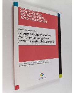 Kirjailijan Kati Aho-Mustonen käytetty kirja Group psychoeducation for forensic long-term patients with schizophrenia