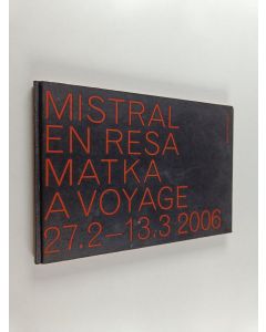 Kirjailijan Sonja Fagerholm käytetty kirja Mistral : en resa = matka = a voyage 27.2-13.3 2006