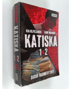 Kirjailijan Kia Kilpeläinen käytetty kirja Katiska 1 ja 2 : Suuri huumevyyhti