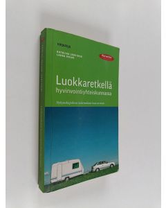 Kirjailijan Katriina Järvinen käytetty kirja Luokkaretkellä hyvinvointiyhteiskunnassa : nykysukupolven kokemuksia tasa-arvosta
