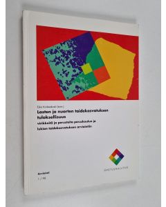 käytetty kirja Lasten ja nuorten taidekasvatuksen tuloksellisuus : virikkeitä ja perusteita peruskoulun ja lukion taidekasvatuksen arviointiin