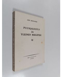 Kirjailijan Axel Solitander käytetty kirja Puunjalostus ja yleinen mielipide