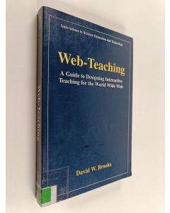 Kirjailijan David W. Brooks käytetty kirja Web-teaching : a guide to designing interactive teaching for the World Wide Web