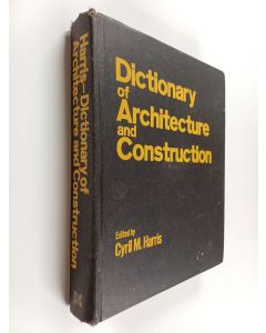 Kirjailijan Cyril M. Harris käytetty kirja Dictionary of Architecture and Construction