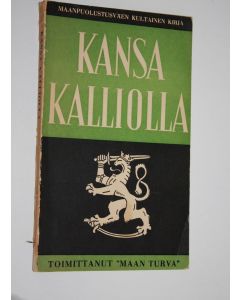 Tekijän Maan Turva  käytetty kirja Kansa kalliolla : maanpuolustusväen kultainen kirja
